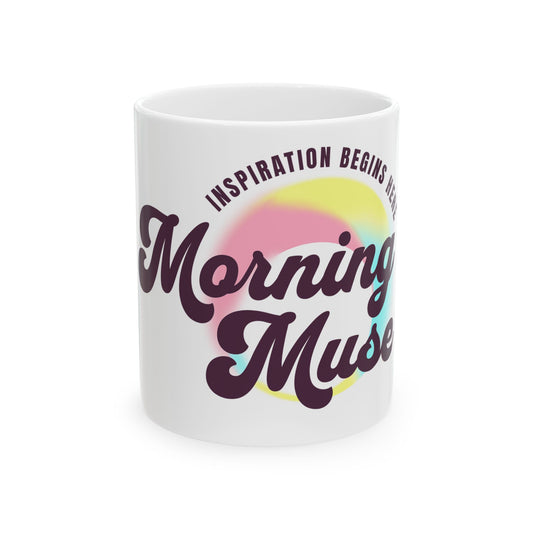 Inspirational Ceramic Mug - Morning Muse - Perfect for Coffee Lovers and Creative Souls