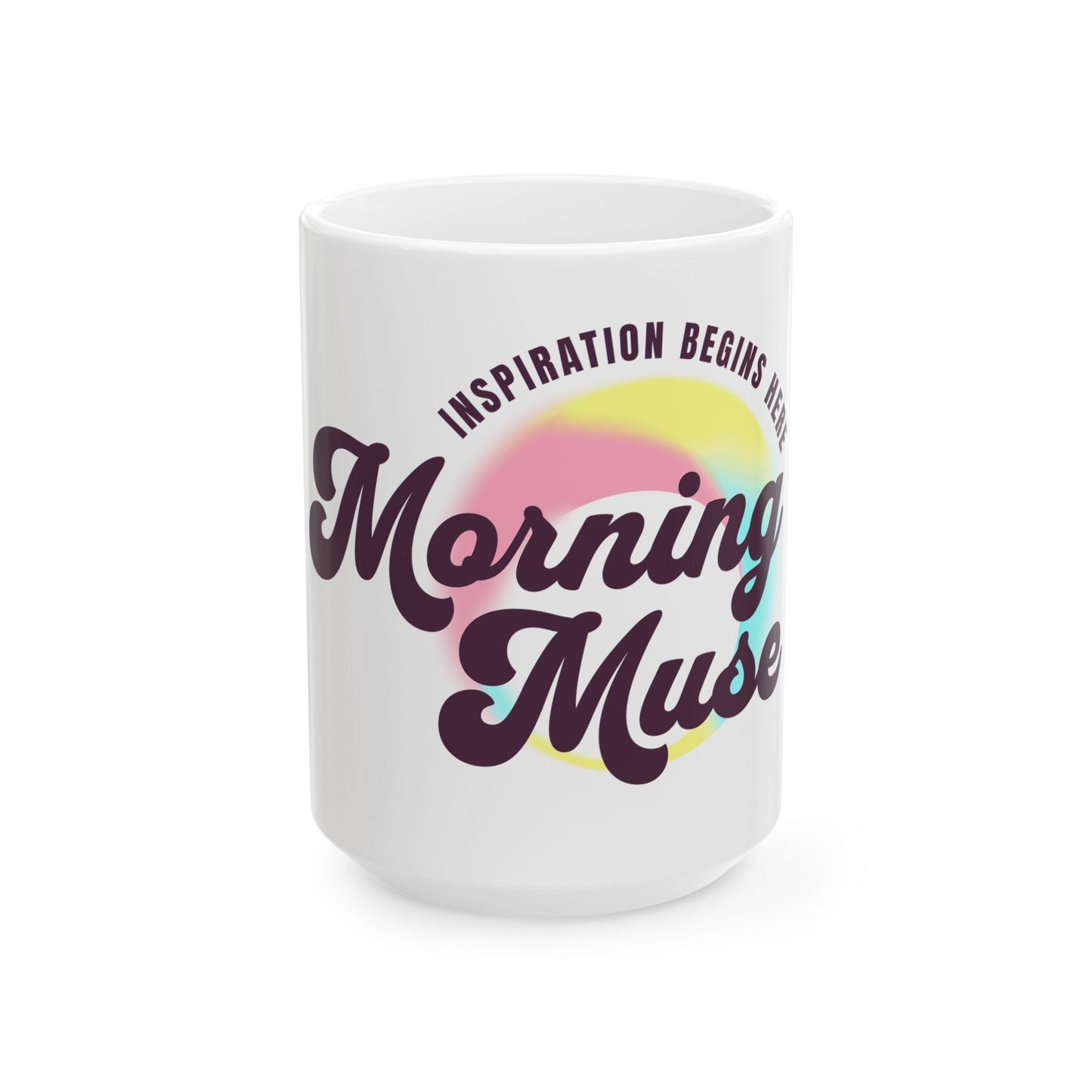 Inspirational Ceramic Mug - Morning Muse - Perfect for Coffee Lovers and Creative Souls