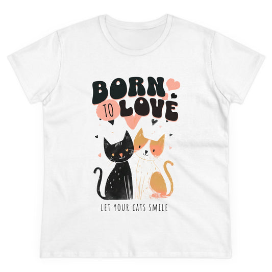 Born to love Women's Midweight Cotton Tee - Perfect for  pet cat overs